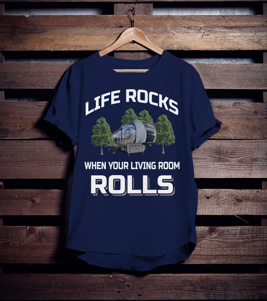 Life Rocks When Your Living Room Rolls Jayco Pinnacle Rv T-Shirt