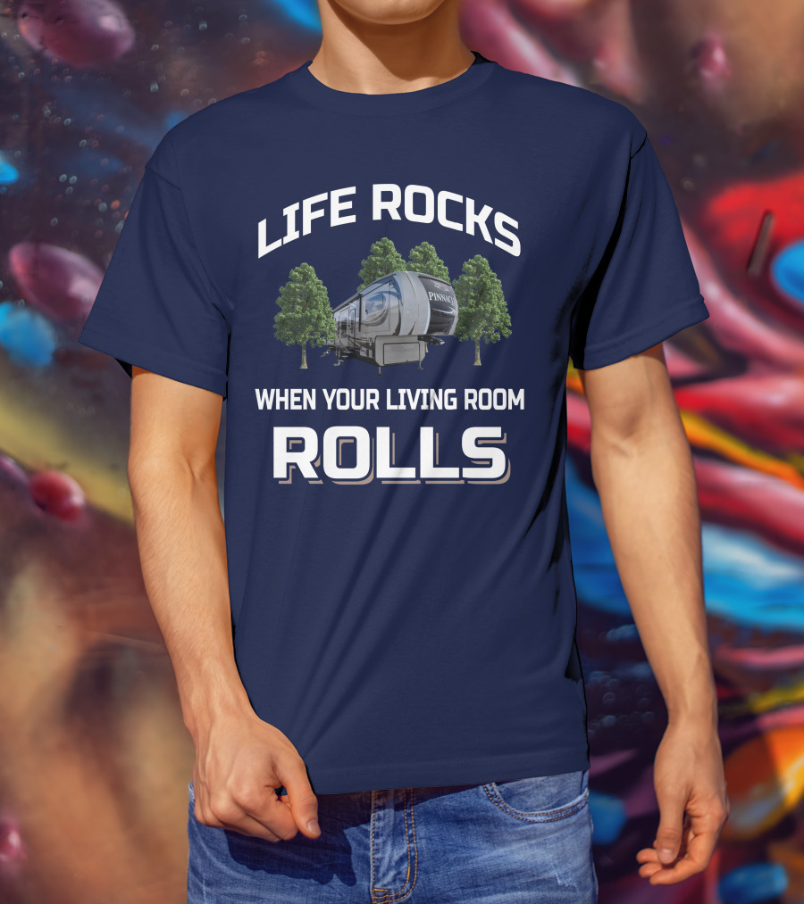 Life Rocks When Your Living Room Rolls Jayco Pinnacle Rv T-Shirt