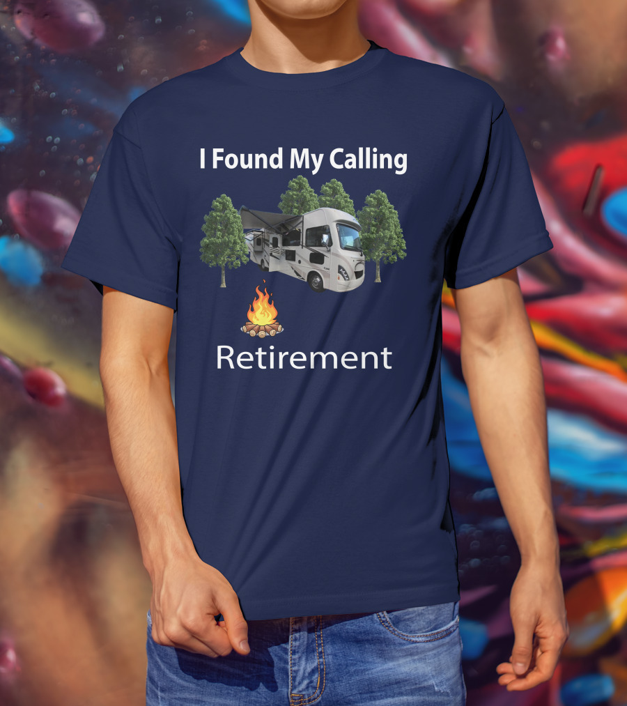 I Found My Calling Retirement Thor ACE Motorhome T-Shirt