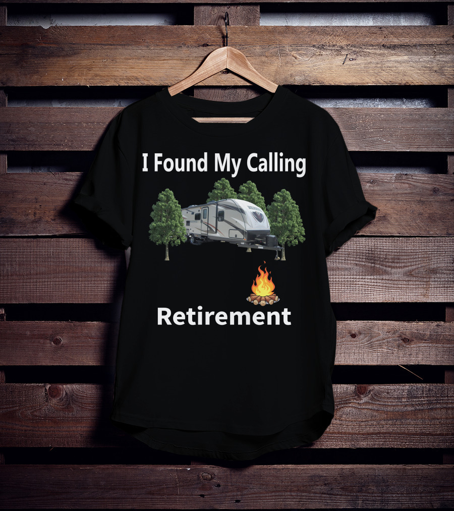 I Found My Calling Heartland Wilderness 2850BH Retirement Camping T-Shirt