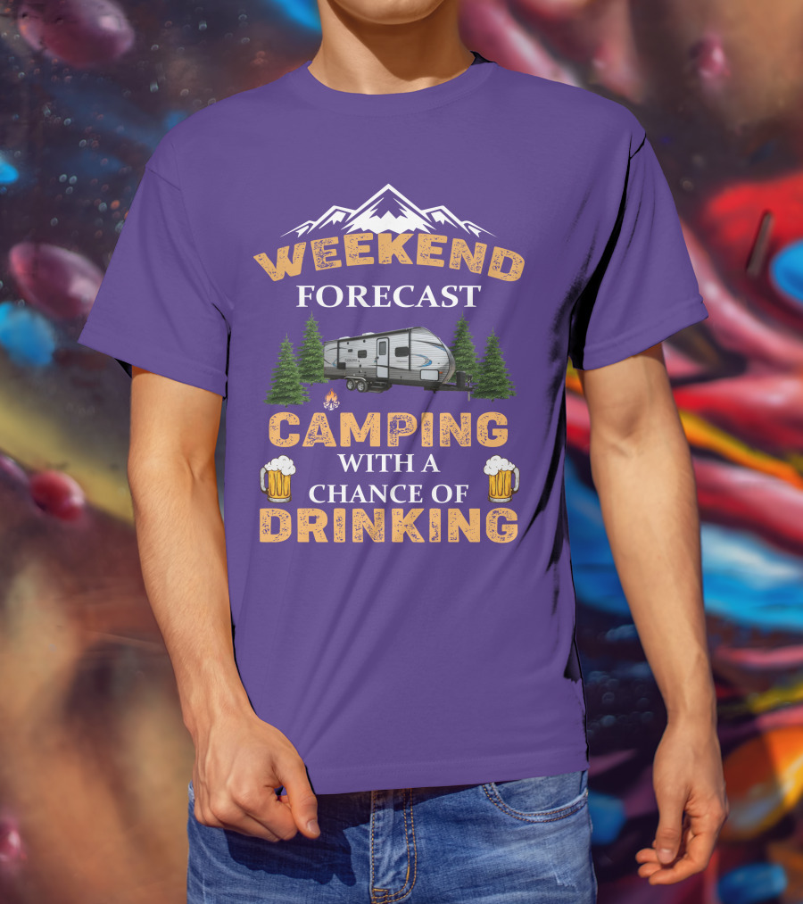 Weekend Forecast Camping With A Chance Of Drinking Coachmen Camper T-Shirt