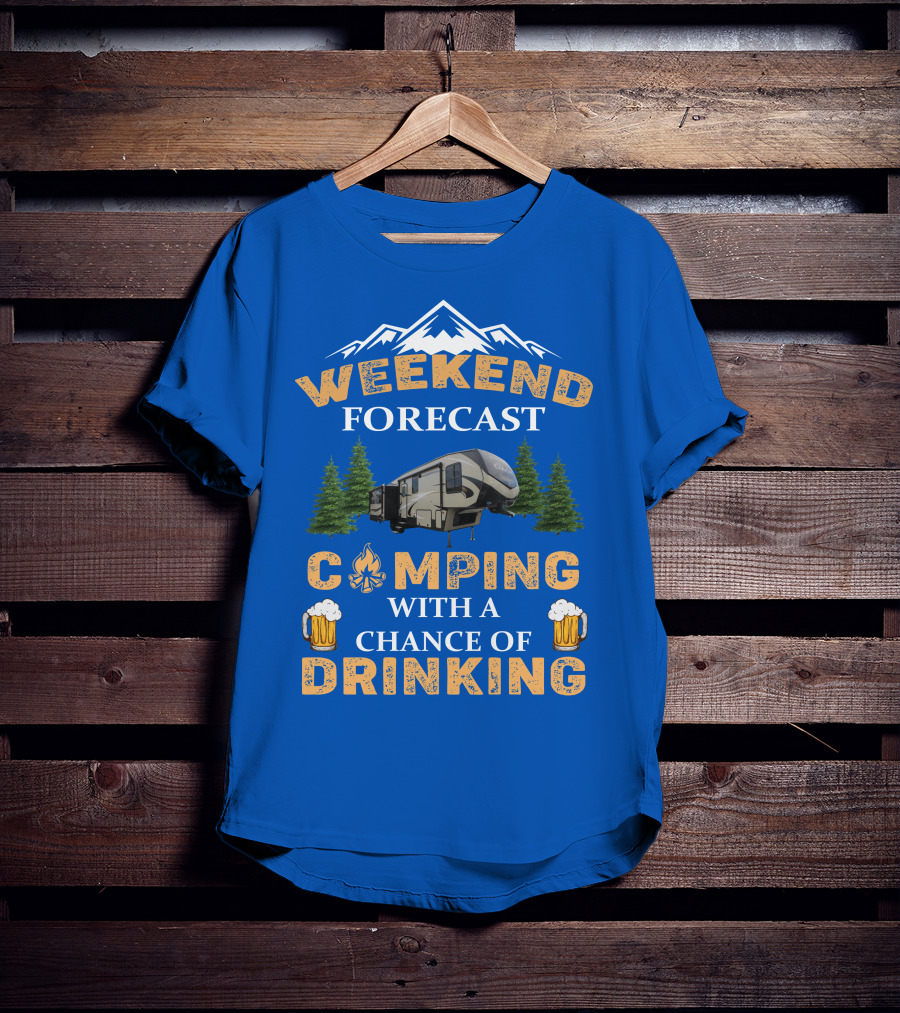 WEEKEND FORECAST CAMPING WITH A CHANCE OF DRINKING Cougar 5th Wheel T-Shirt