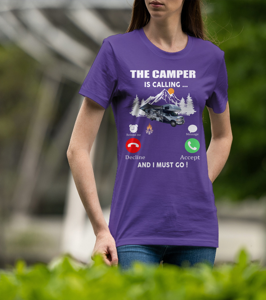 The Camper Is Calling And I Must Go Class C Motorhome Adventure T-Shirt