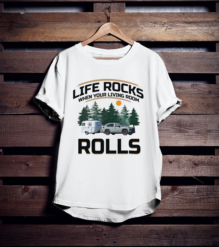 Life Rocks When Your Living Room Rolls Scamp Rv Car Camping Forest T-Shirt