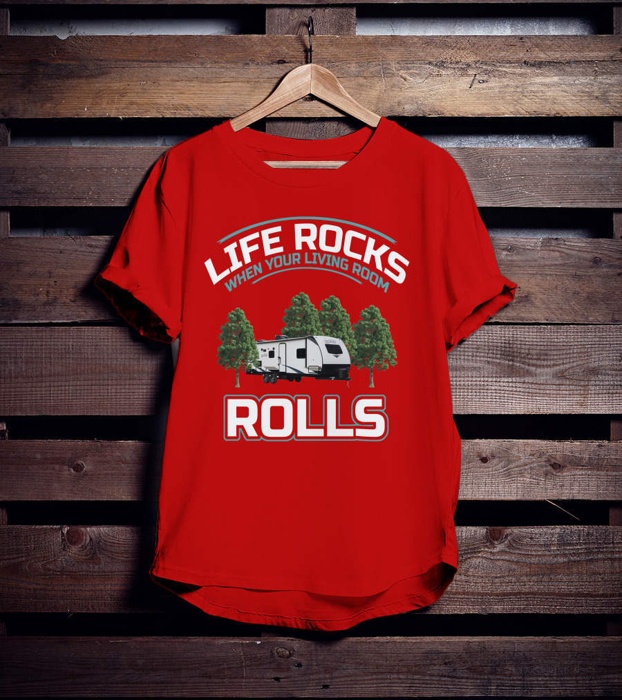 Life Rocks When Your Living Room Rolls Surveyor 202 RBLE T-Shirt