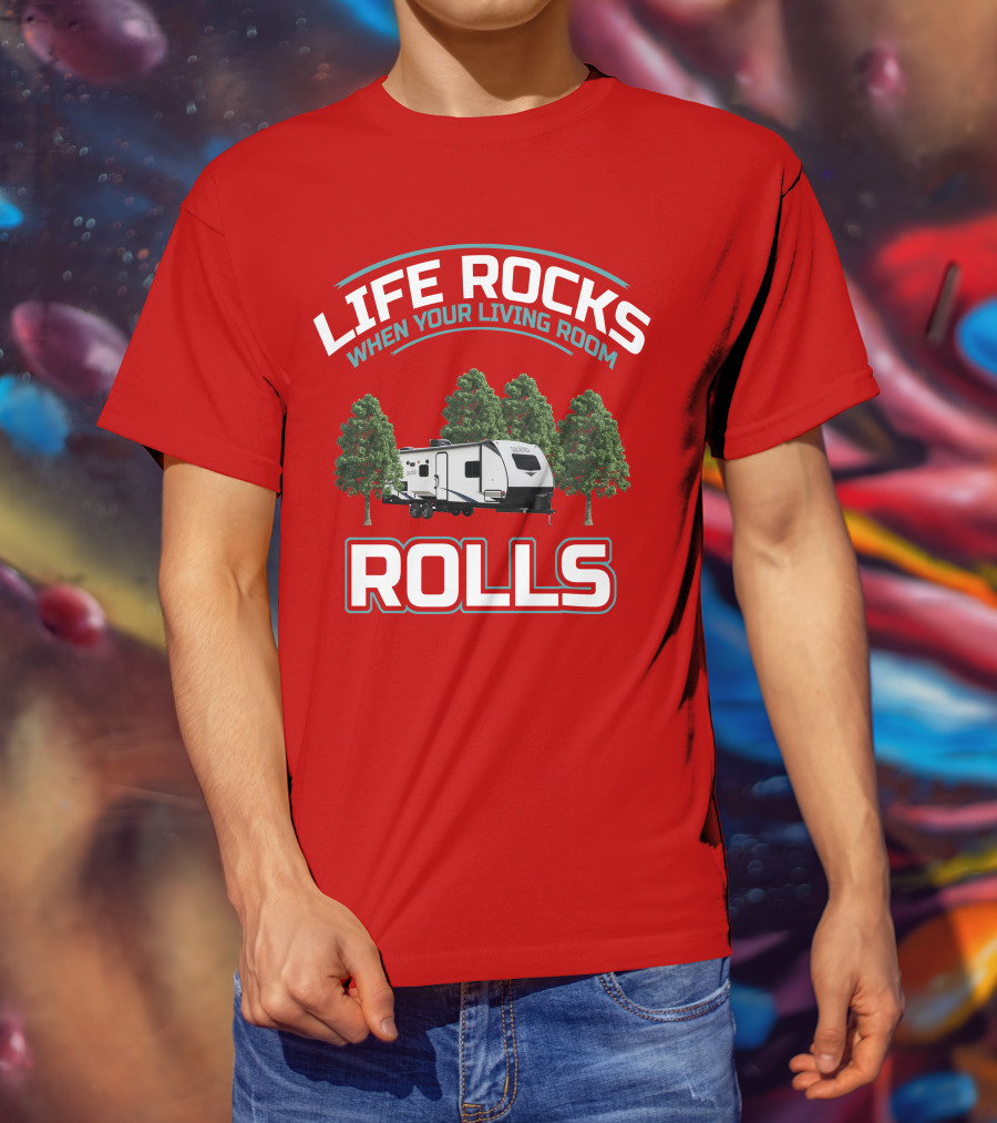 Life Rocks When Your Living Room Rolls Surveyor 202 RBLE T-Shirt