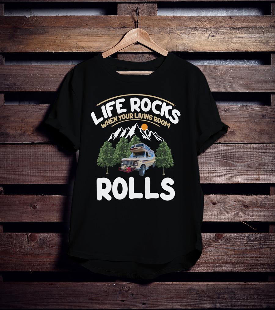 Life Rocks When Your Living Room Rolls Falcon RV Adventure T-Shirt