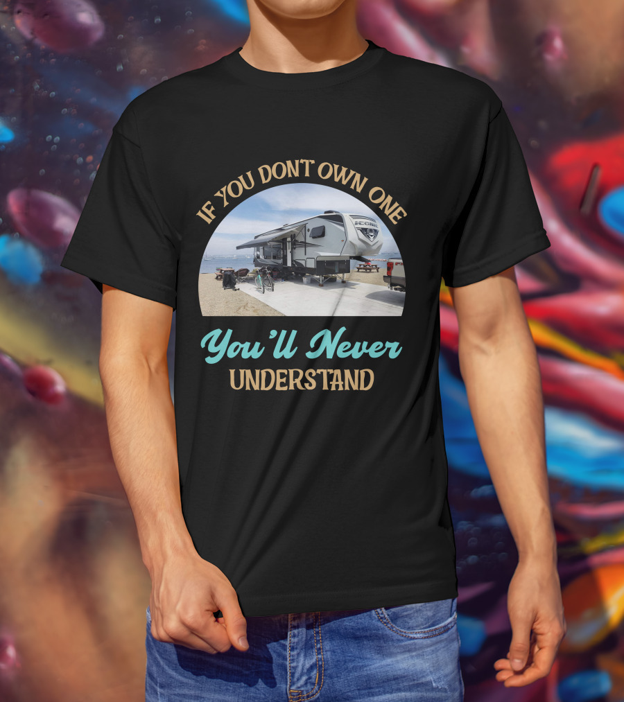 Eclipse Toy Haulers If You Don't Own One You'll Never Understand T-Shirt