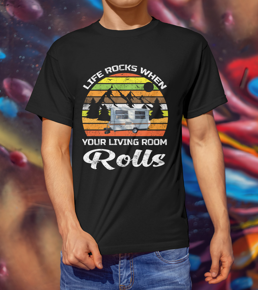 Life Rocks When Your Living Room Rolls Vintage Camping Scenic Caravan T-Shirt