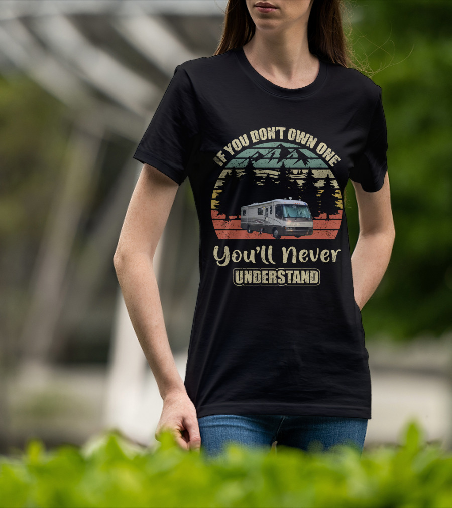 If You Don't Own One You'll Never Understand Holiday Ramblers RV Camper Mountains Forest Vintage Retro T-Shirt
