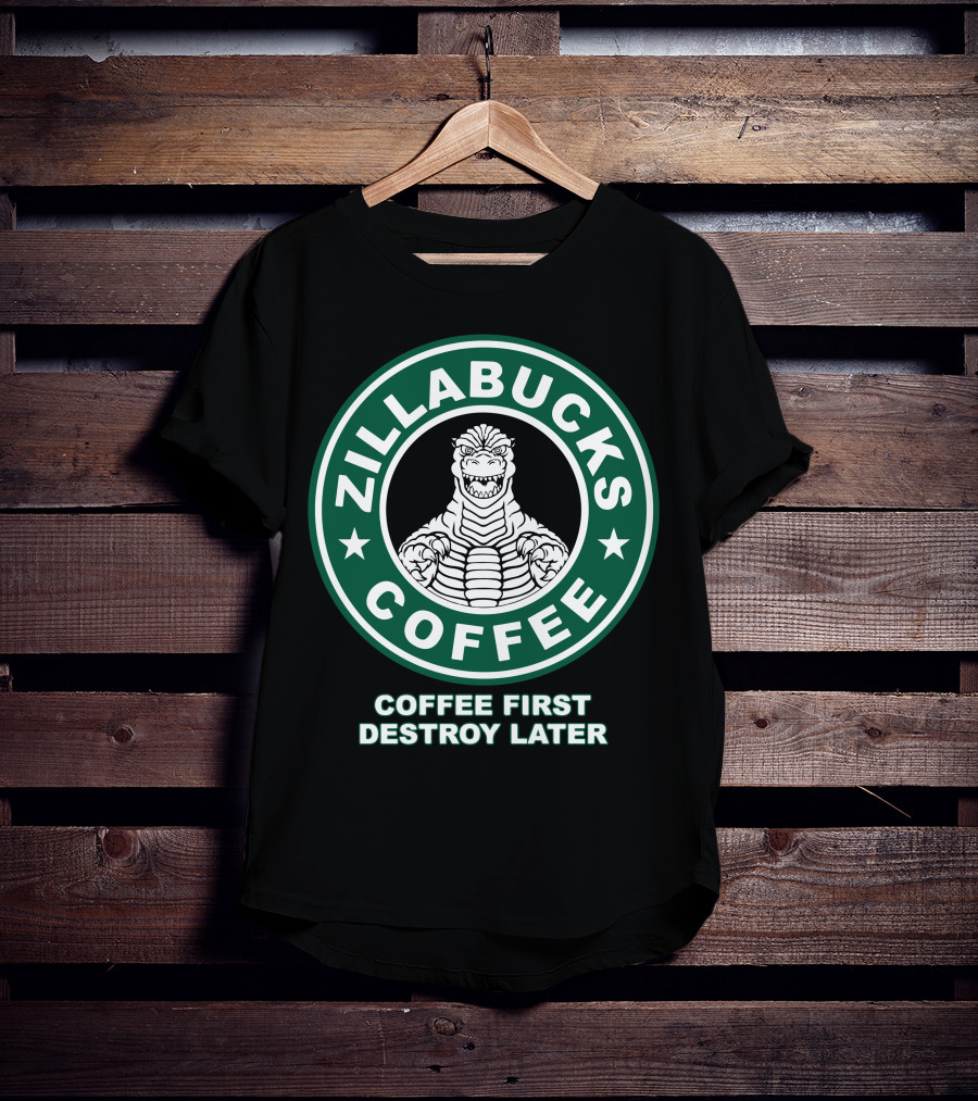Zillabucks Coffee First Destroy Later T-Shirt