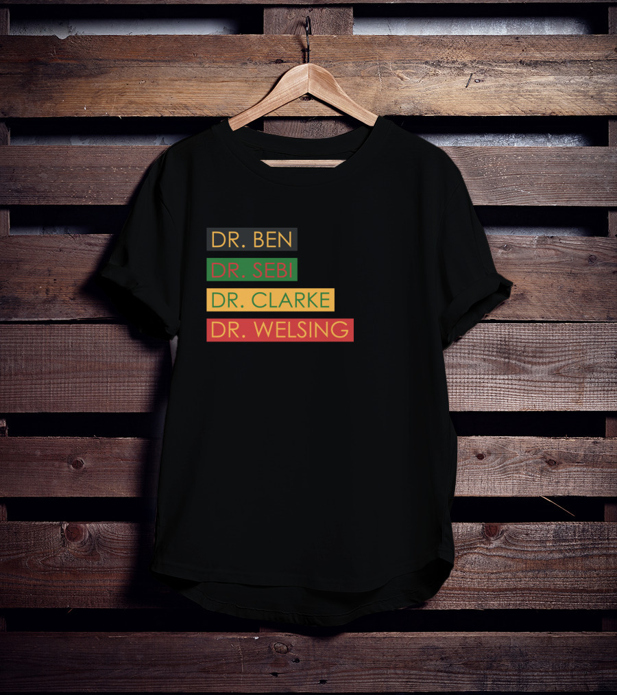 Dr Ben Dr Sebi Dr Clarke Dr Welsing Pan-African Influencers Text T-Shirt