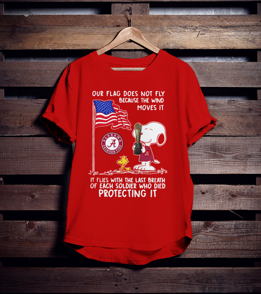 Alabama Crimson Tide Snoopy Woodstock Our Flag Does Not Fly Because The Wind Moves It Soldiers Protecting It T-Shirt