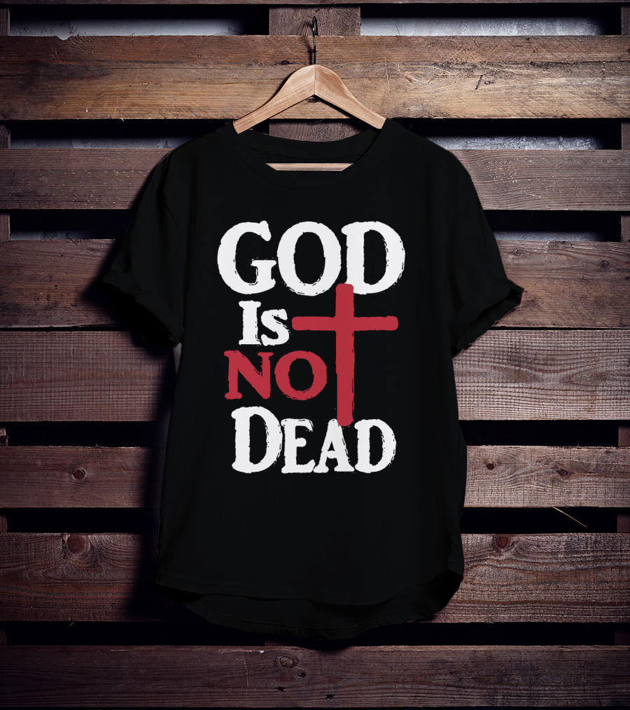 God Is Not Dead Cross Christian Faith T-Shirt