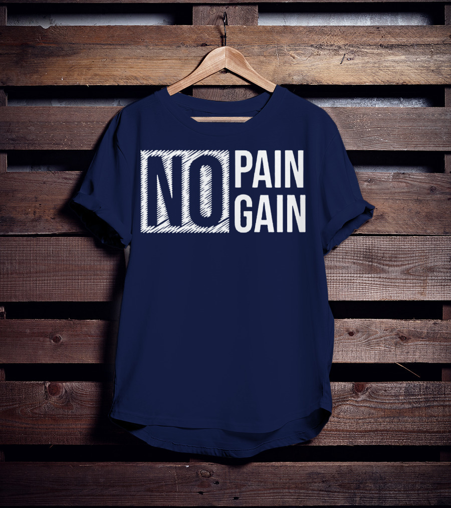 No Pain No Gain T-Shirt