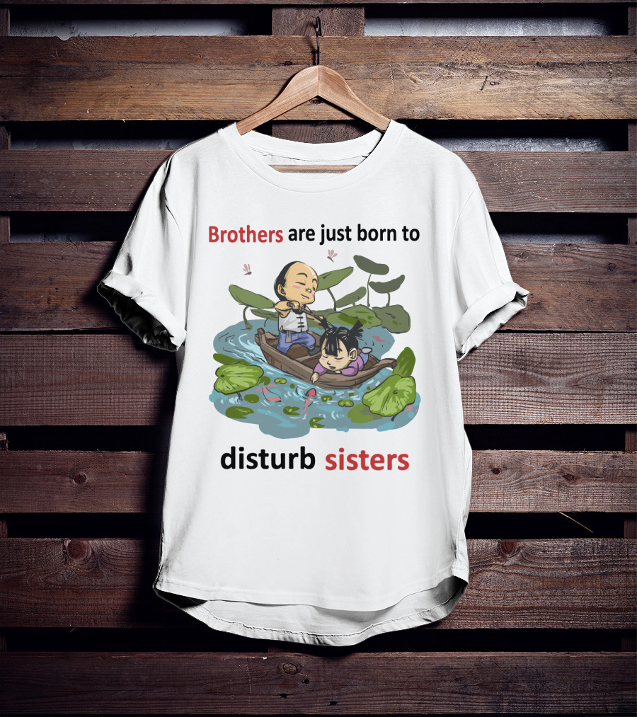 Brothers Are Just Born To Disturb Sisters In A Boat Among Lily Pads And Fish T-Shirt