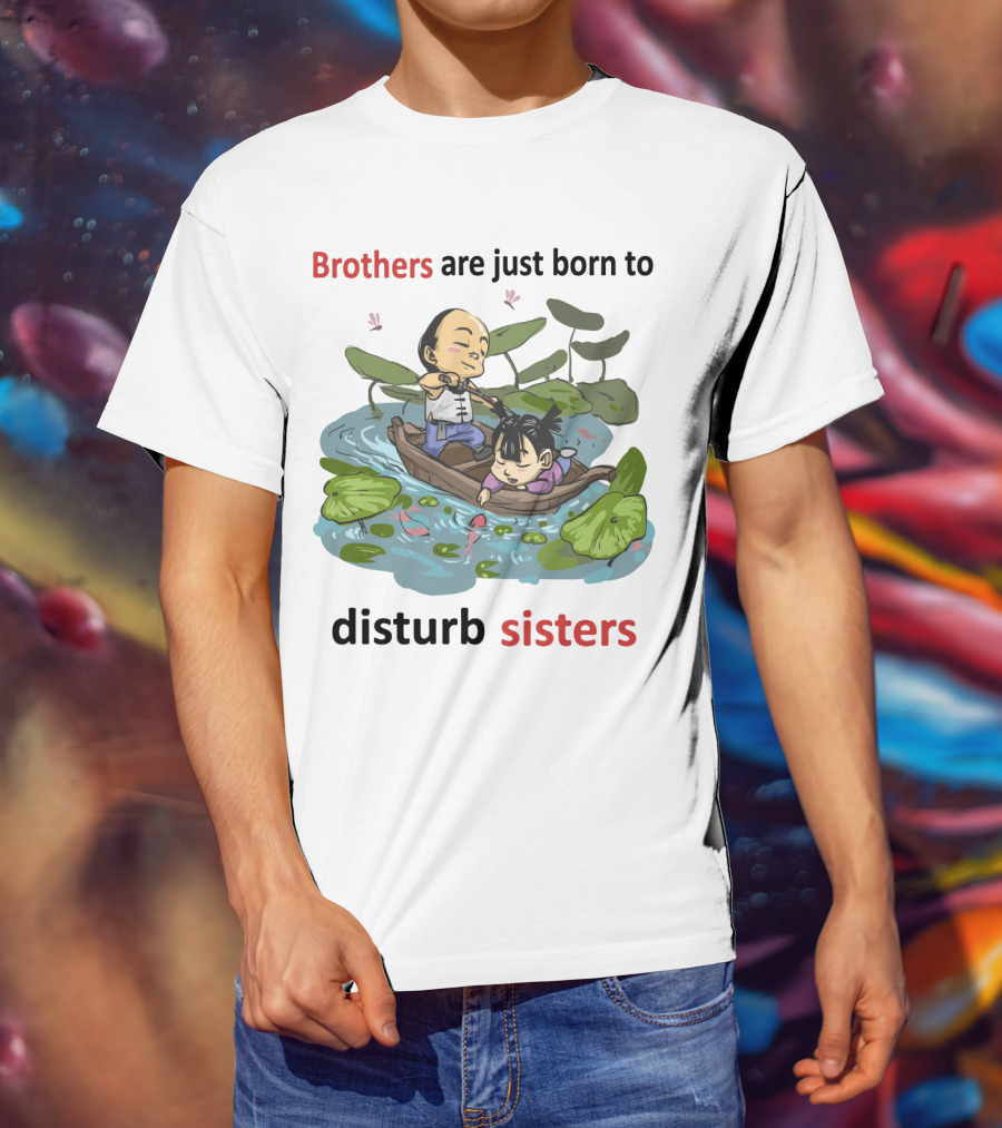 Brothers Are Just Born To Disturb Sisters In A Boat Among Lily Pads And Fish T-Shirt
