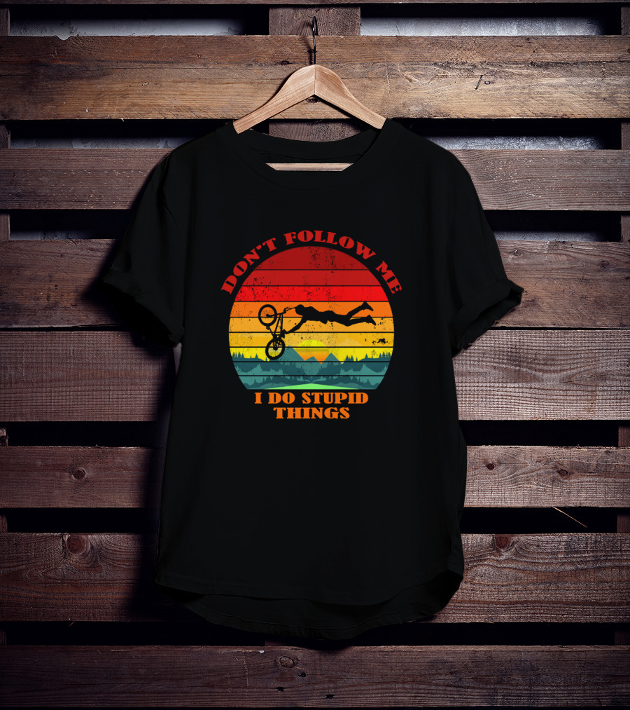 Don't Follow Me I Do Stupid Things Bicycle Sunset Adventure T-Shirt