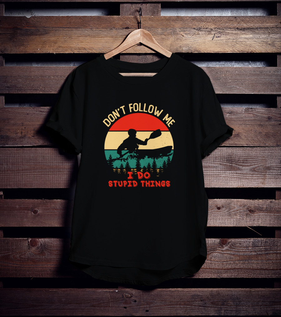 Don’t Follow ME I Do Stupid Things Canoeing Vintage Style Paddle T-Shirt