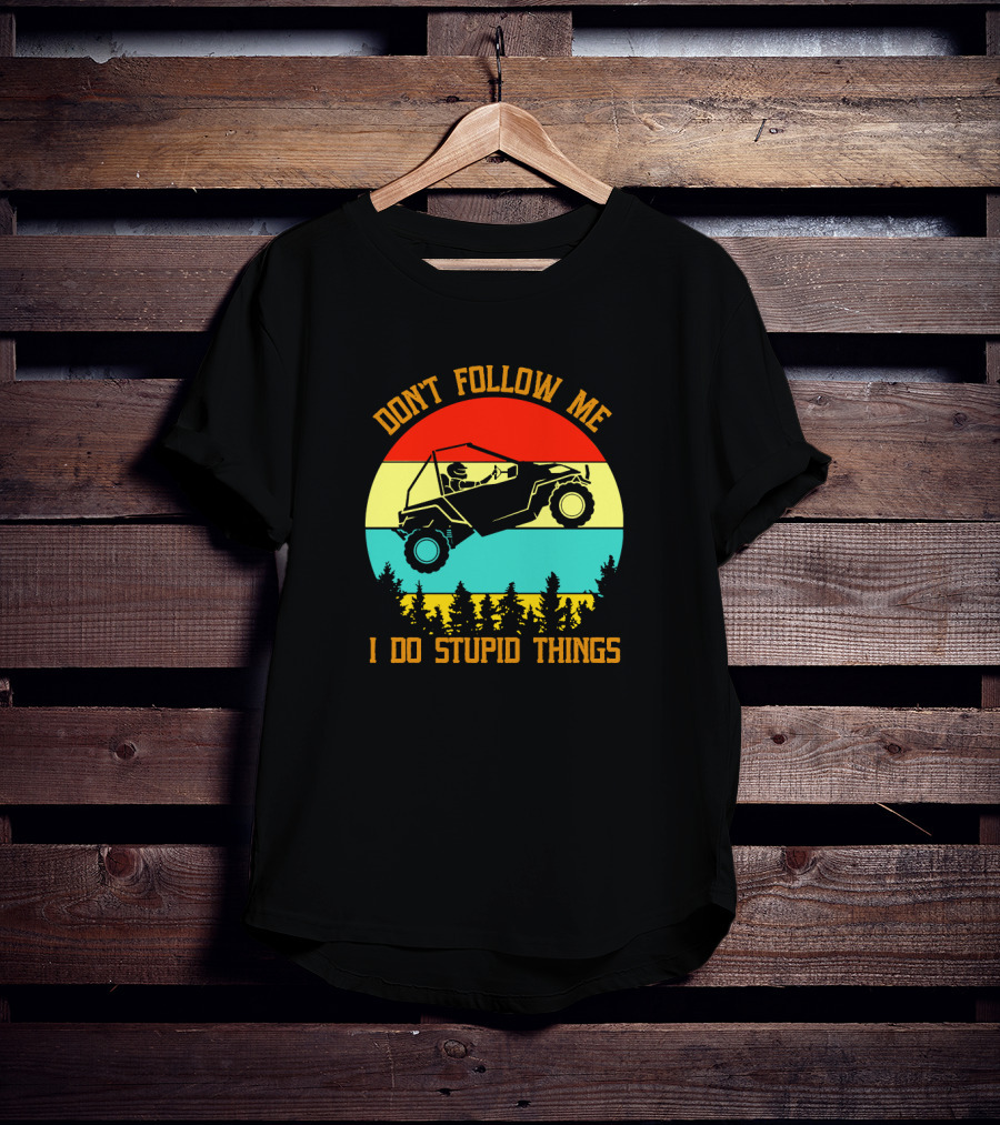Don't Follow Me I Do Stupid Things Off-Road Adventure T-Shirt