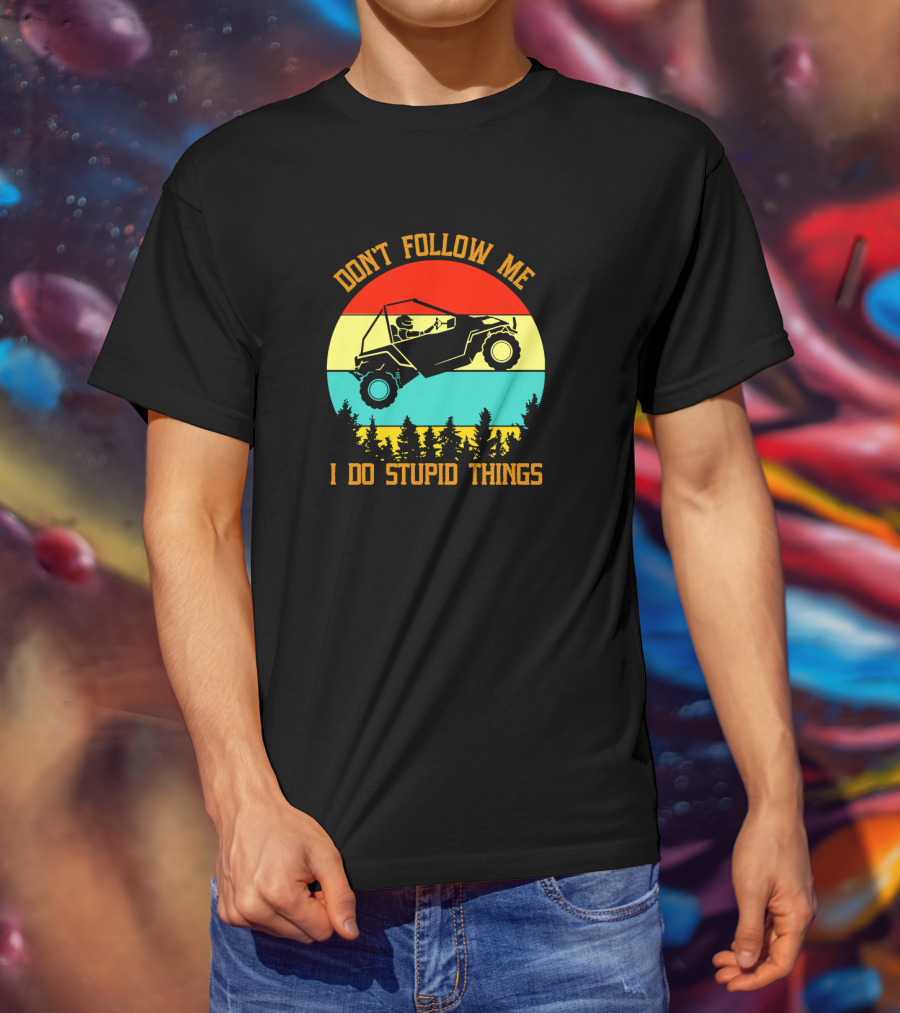 Don't Follow Me I Do Stupid Things Off-Road Adventure T-Shirt