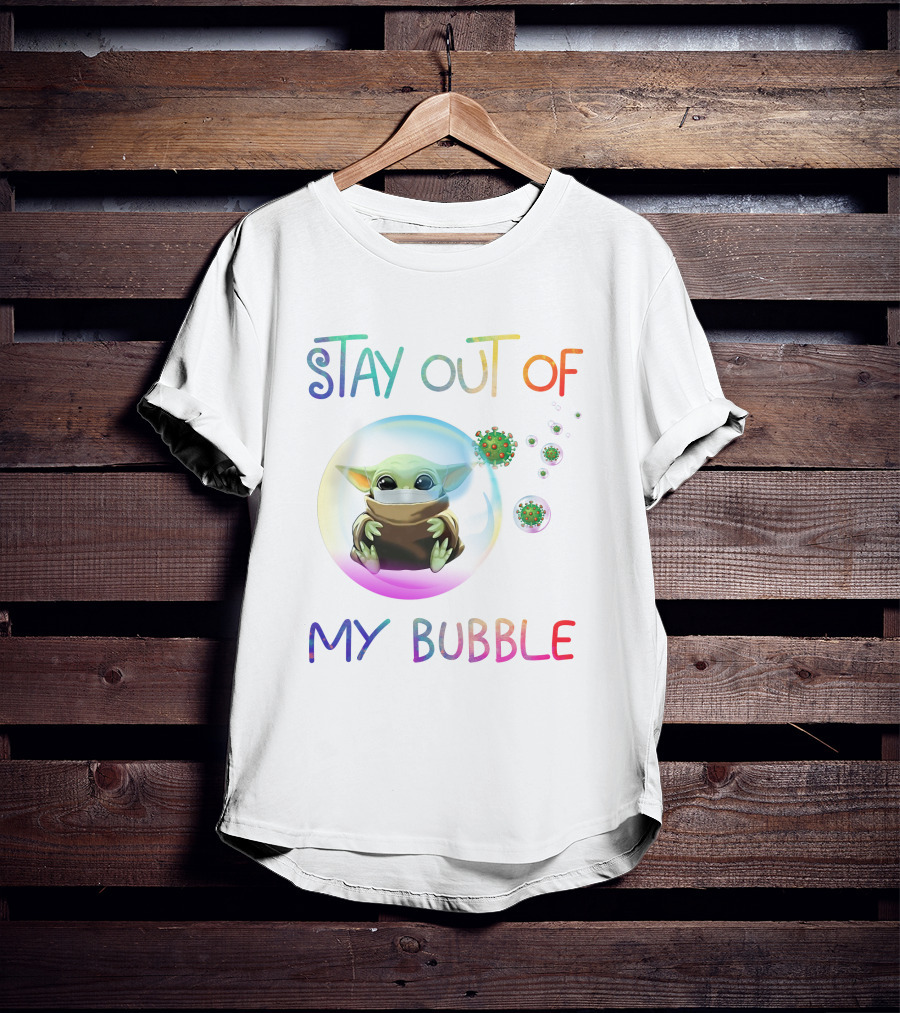 Stay Out Of My Bubble Baby Yoda Inside Transparent Sphere With Virus T-Shirt