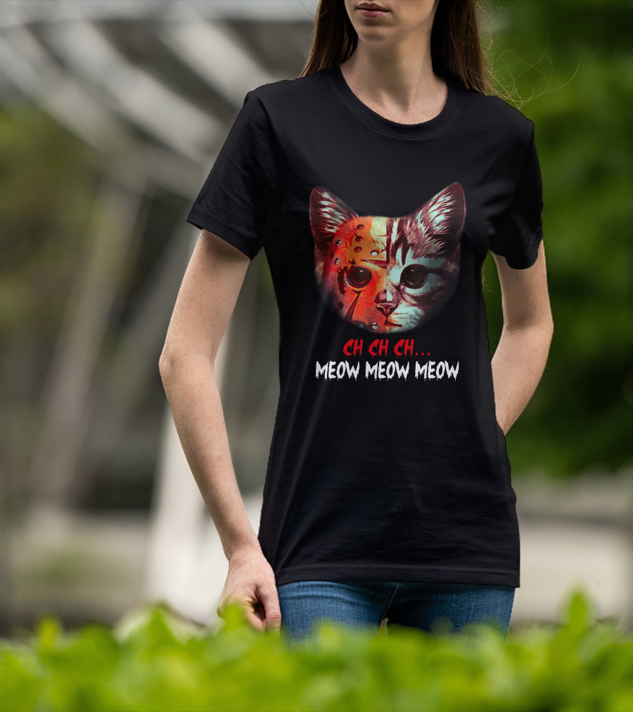Ch Ch Ch Meow Meow Meow Cat Jason Voorhees T-Shirt