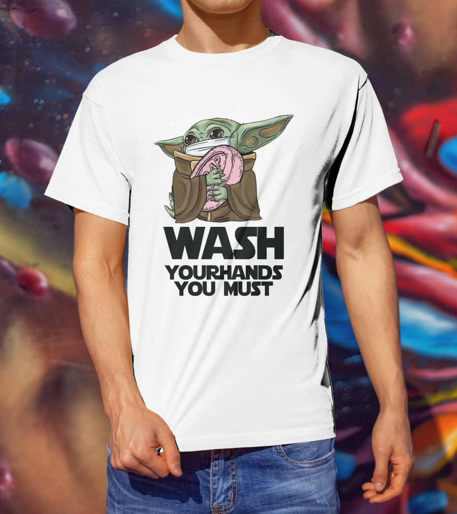 Baby Yoda Wash Your Hands You Must Face Mask Soap T-Shirt