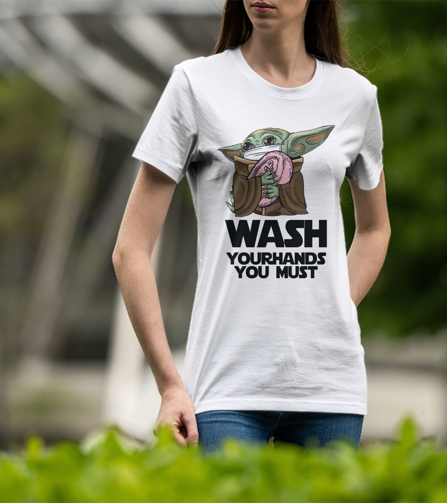 Baby Yoda Wash Your Hands You Must Face Mask Soap T-Shirt