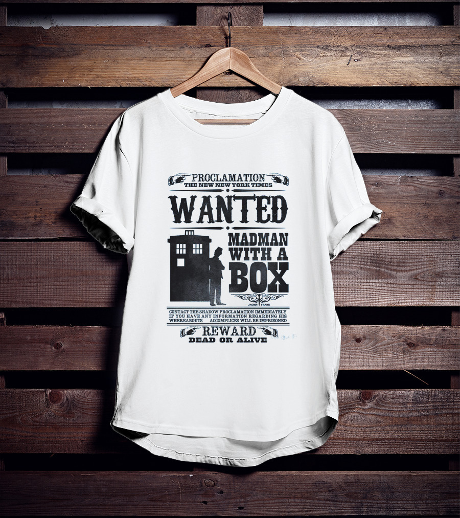 Proclamation New New York Times Wanted Madman With A Box Reward Dead Or Alive T-Shirt