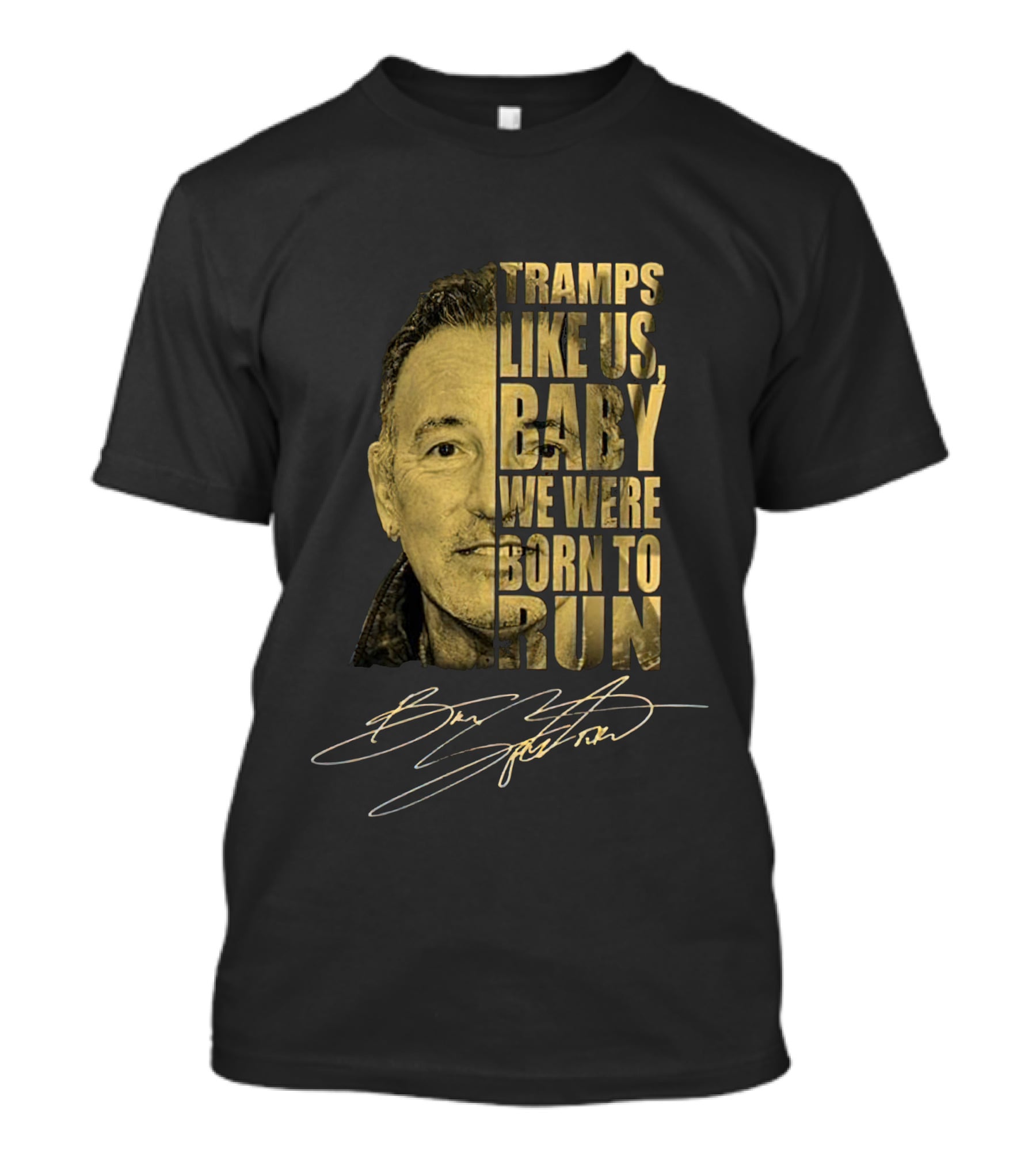 Tramps Like Us Baby We Were Born To Run Bruce Springsteen Signature T-Shirt