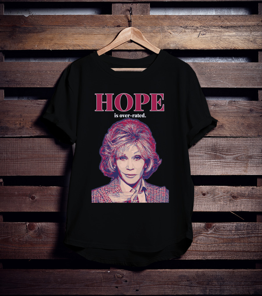 HOPE Is Over-rated T-Shirt