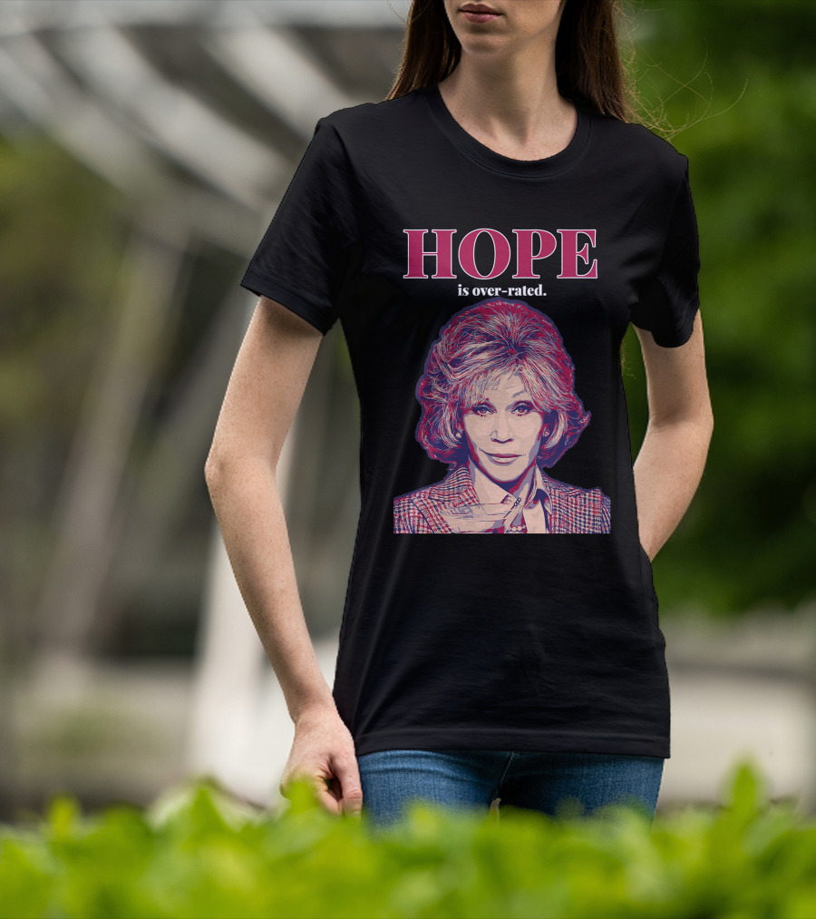 HOPE Is Over-rated T-Shirt