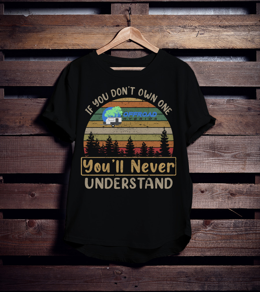 If You Don't Own One Offroad Hybrids You'll Never Understand T-Shirt