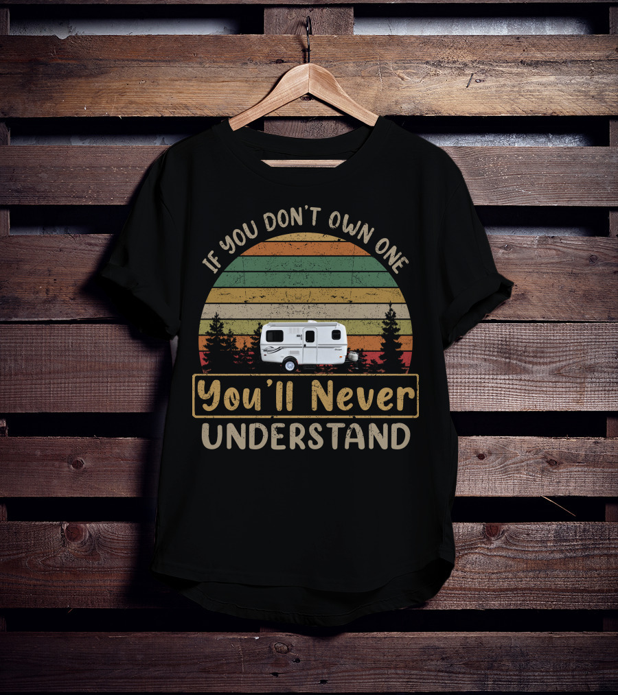 If You Don't Own One You'll Never Understand Camper Retro Stripe Forest Scene T-Shirt