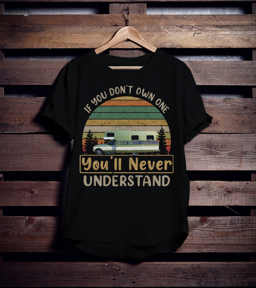 If You Don't Own One You'll Never Understand Chevrolet Motorhome T-Shirt