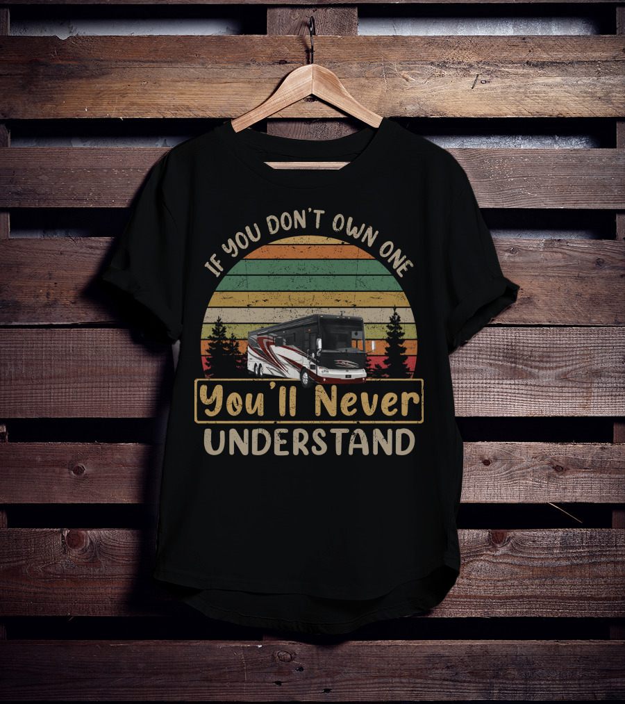 If You Don't Own One You'll Never Understand Tiffin Allegro2 T-Shirt