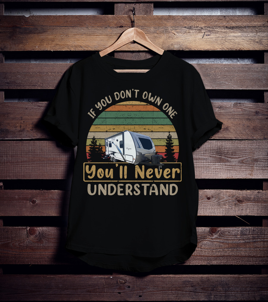 Coachmen Freedom Express Ultra Lite 192RBS RV If You Don't Own One You'll Never Understand Vintage Camping Scene T-Shirt