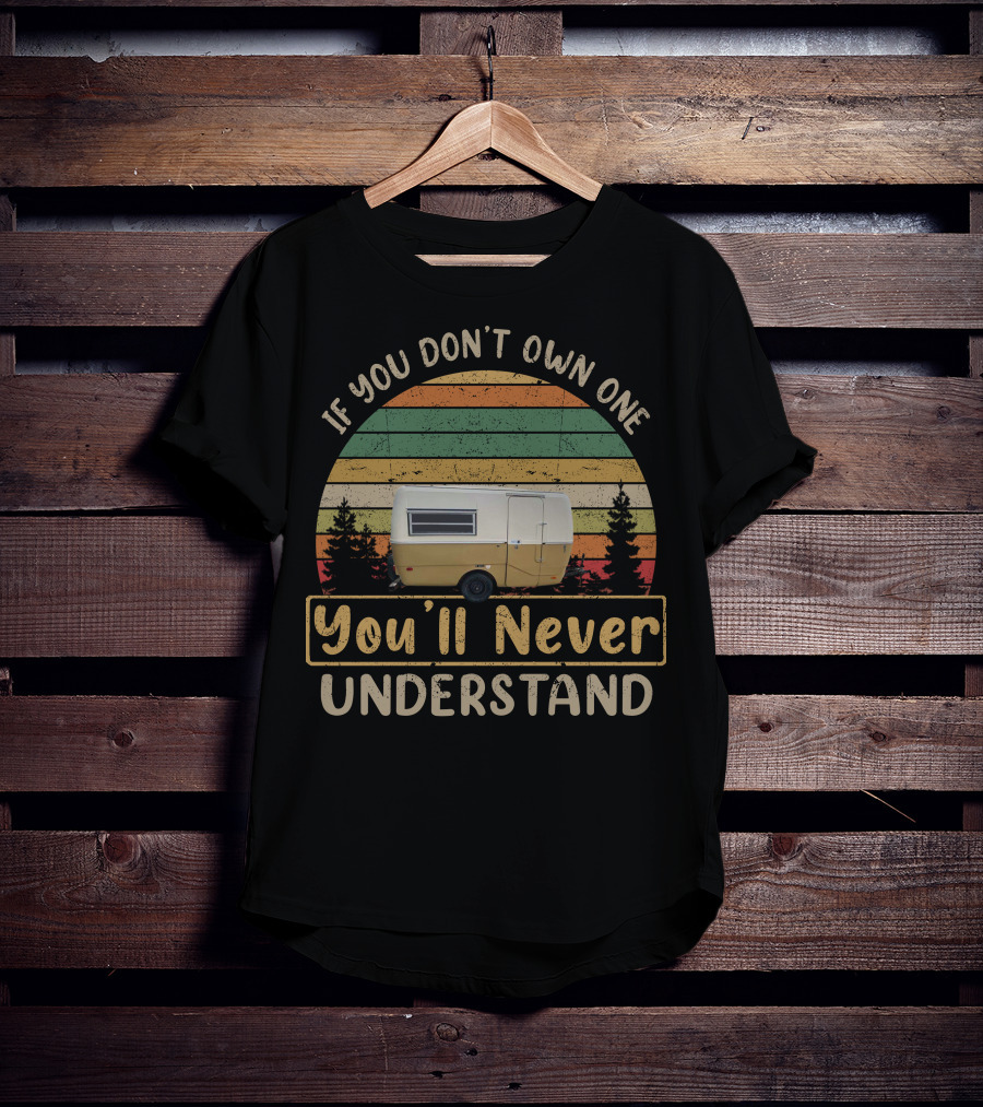 If You Don't Own One You'll Never Understand Vintage Camper Retro Stripes T-Shirt