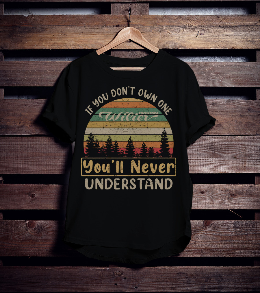If You Don't Own One Wilier Triestina You'll Never Understand T-Shirt