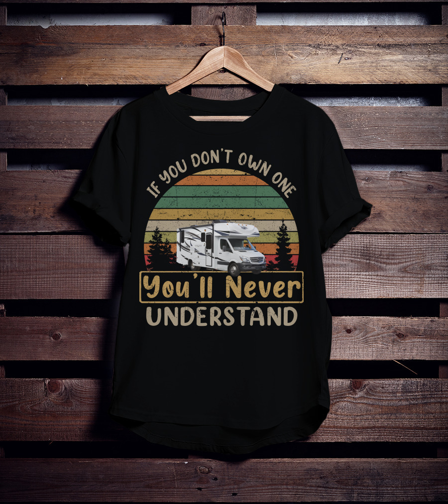 If You Don't Own One You'll Never Understand Jayco Melbourne Class T-Shirt