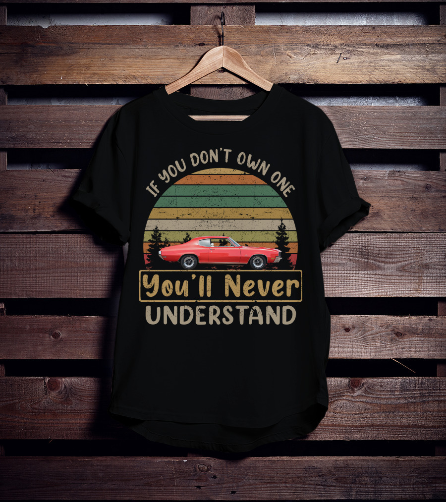 If You Don't Own One You'll Never Understand Buick GS T-Shirt