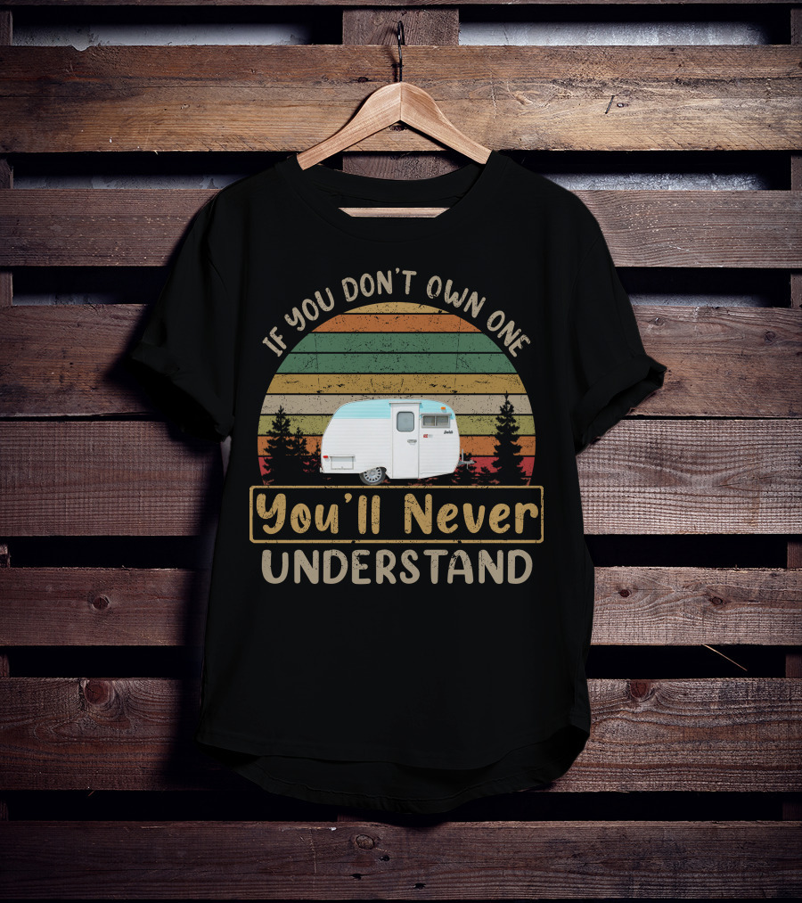If You Don’t Own One You'll Never Understand Serro Scotty Camper Vintage Stripes T-Shirt