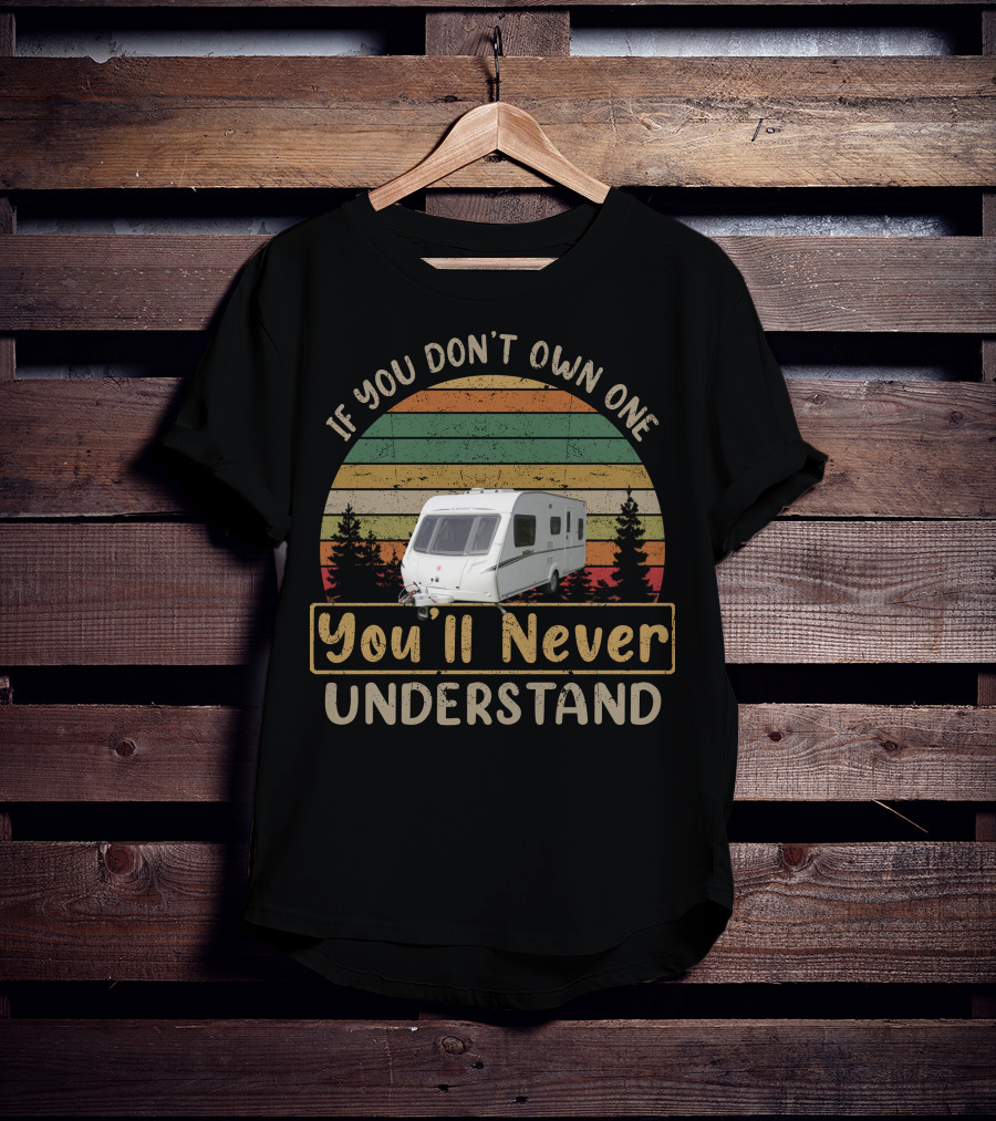 If You Don't Own One You'll Never Understand Abbey Caravan Vintage Retro Sunset T-Shirt