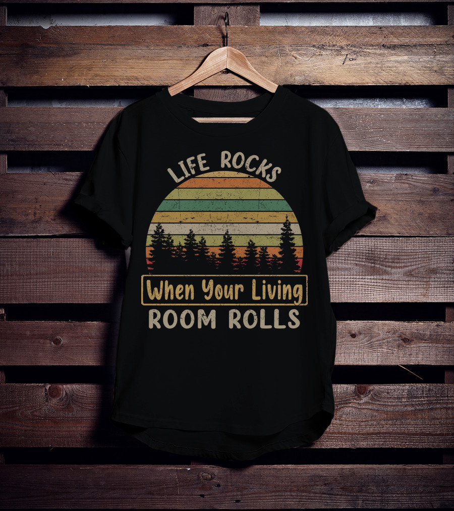 Life Rocks When Your Living Room Rolls Vintage Sunset Forest T-Shirt