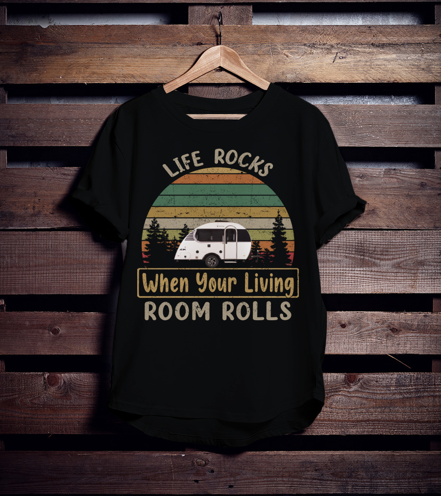 Life Rocks When Your Living Room Rolls Little Guy Camping T-Shirt