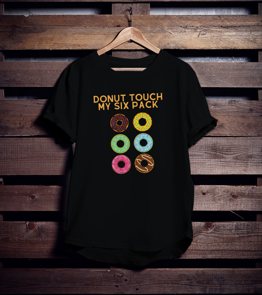 Donut Touch My Six Pack Colorful Doughnuts T-Shirt