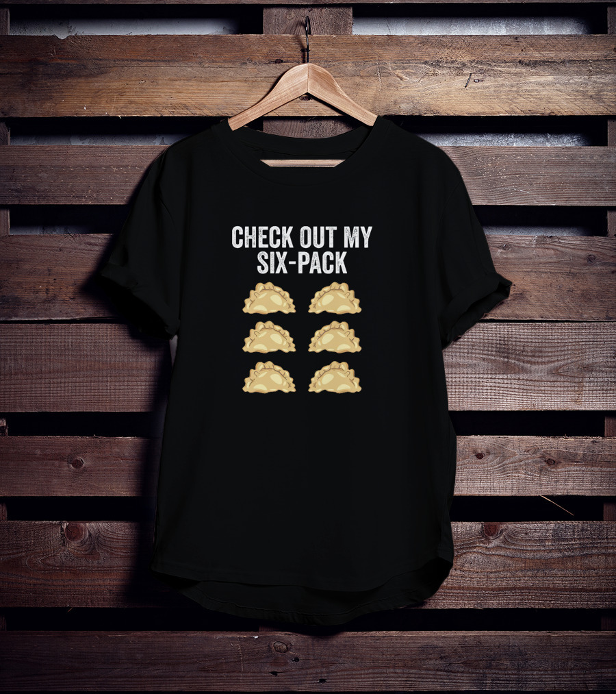 Check Out My Pierogi Six Pack T-Shirt