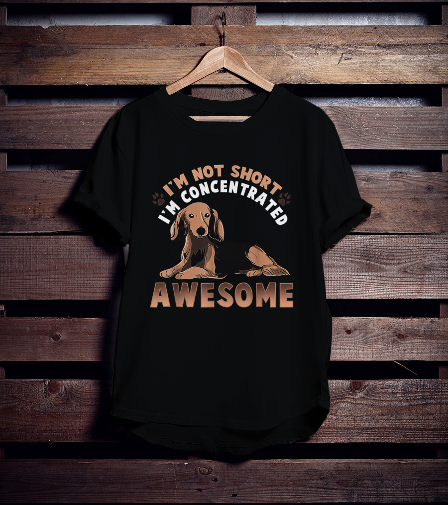 Dachshund I'm Not Short I'm Concentrated Awesome Brown Wiener Doxie Dog T-Shirt