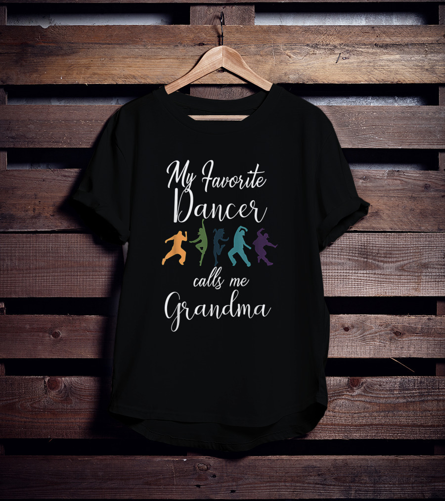 My Favorite Dancer Calls Me Grandma Colorful Dance T-Shirt
